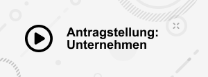 Play-Button und Text: Antragstellung Unternehmen